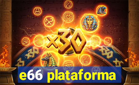 e66 plataforma